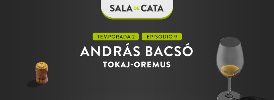 András Bacsó (Tokaj-Oremus) en ‘Sala de Cata’