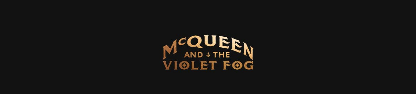 Productor: McQueen and The Violet Fog